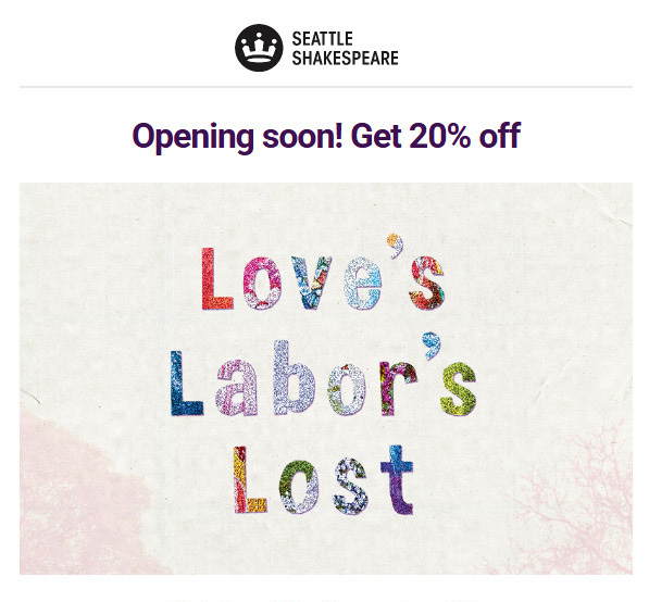 Seattle Shakespeare Opening soon get 20% off Love's Labor's Lost

